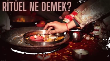 Ritüel Nedir? Ritüel Ne Demek ve Nasıl Yapılır?
