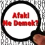Afaki Nedir? Afaki Ne Demek? Afaki Konuşmak Ne Demek?