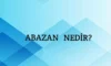 Abazan Ne Demek? Abazan Ne Demek TDK? Erkeklerde Abazalık Nedir?
