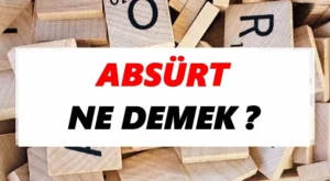 Absürt Nedir? Absürt Hangi Dilden Gelir? Absürtün Kökeni
