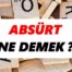 Absürt Nedir? Absürt Hangi Dilden Gelir? Absürtün Kökeni
