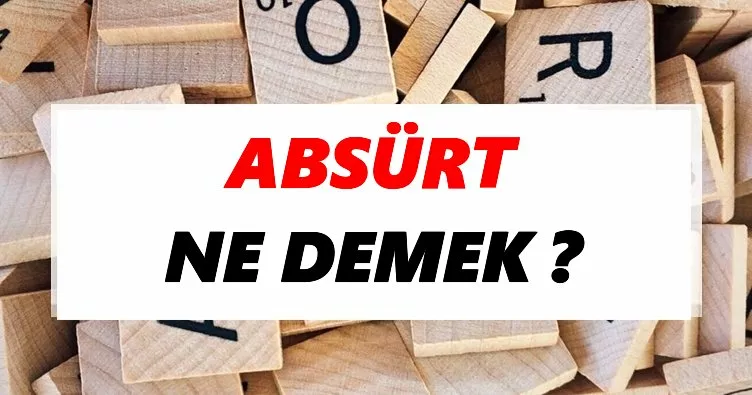 Absürt Nedir? Absürt Hangi Dilden Gelir? Absürtün Kökeni