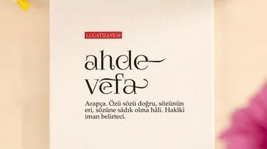 Ahde Vefa Ne Demek? Ahde Vefa Ne Demek Dîn? Ahde Vefa Borcu Ne Demek?