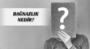 Bağnaz Ne Demek? Bağnaz Düşünce Ne Demek? Saf Bağnaz Ne Demek?