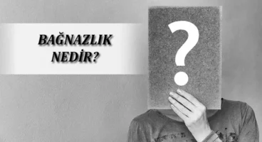 Bağnaz Ne Demek? Bağnaz Düşünce Ne Demek? Saf Bağnaz Ne Demek?