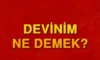 Devinim Ne Demek? Felsefede ve Edebiyatta Devinim Ne Anlama Geliyor?