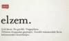 Elzem Ne Demek? Elzem Durum Ne Demek? Elzem Hangi Dilde?