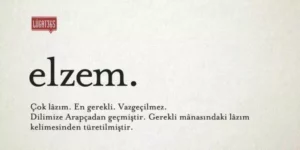 Elzem Ne Demek? Elzem Durum Ne Demek? Elzem Hangi Dilde?