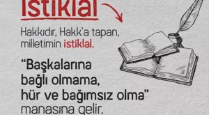 İstiklal Ne Demek? Hürriyet ve İstiklal Ne Demek? İstiklal TDK Anlamı