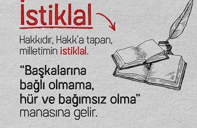 İstiklal Ne Demek? Hürriyet ve İstiklal Ne Demek? İstiklal TDK Anlamı