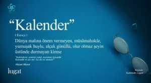 Kalender Ne Demek? Kalender İnsan Ne Demek? Osmanlıca Kalender Ne Demek?