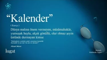 Kalender Ne Demek? Kalender İnsan Ne Demek? Osmanlıca Kalender Ne Demek?