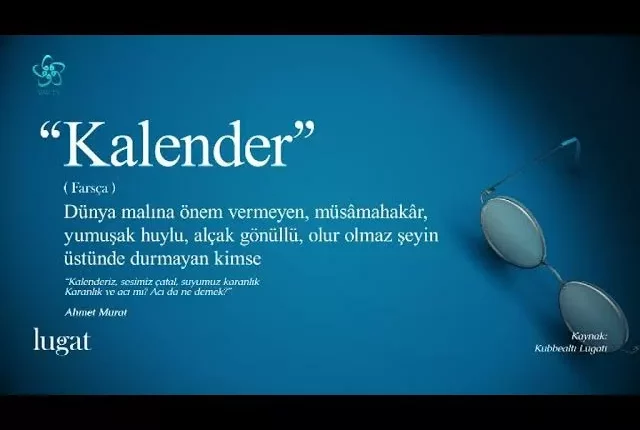 Kalender Ne Demek? Kalender İnsan Ne Demek? Osmanlıca Kalender Ne Demek?